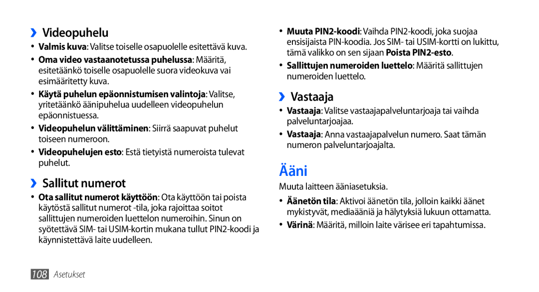 Samsung GT-I9000HKDTDC, GT-I9000HKYNEE Ääni, ››Videopuhelu, ››Sallitut numerot, ››Vastaaja, Muuta laitteen ääniasetuksia 