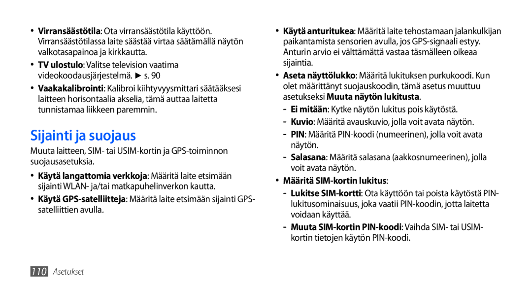 Samsung GT-I9000HKYTDC manual Sijainti ja suojaus, Ei mitään Kytke näytön lukitus pois käytöstä, Määritä SIM-kortin lukitus 