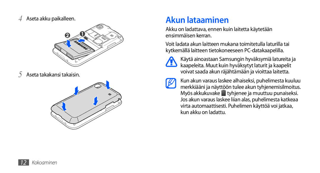 Samsung GT-I9000HKYTDC, GT-I9000HKYNEE, GT-I9000HKDNEE manual Akun lataaminen, Aseta akku paikalleen Aseta takakansi takaisin 