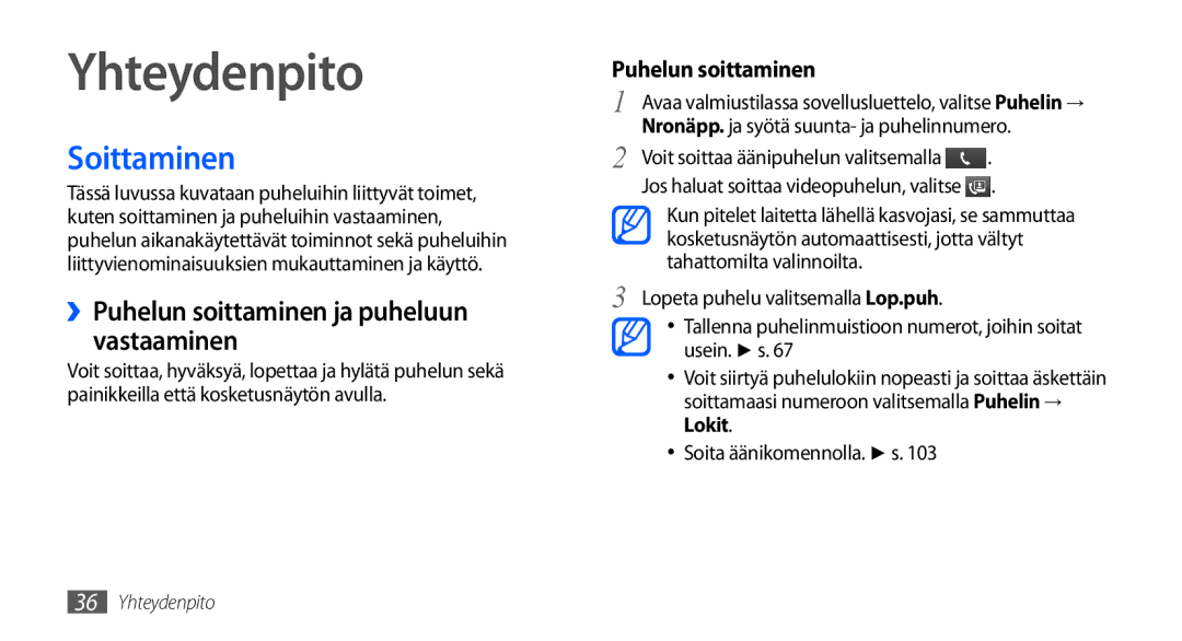 Samsung GT-I9000HKDNEE, GT-I9000HKYNEE manual Yhteydenpito, Soittaminen, ››Puhelun soittaminen ja puheluun vastaaminen 