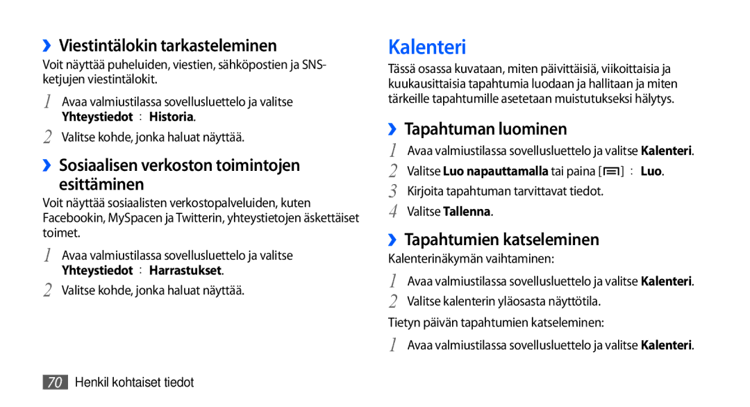 Samsung GT-I9000HKYNEE manual Kalenteri, ››Viestintälokin tarkasteleminen, ››Sosiaalisen verkoston toimintojen esittäminen 