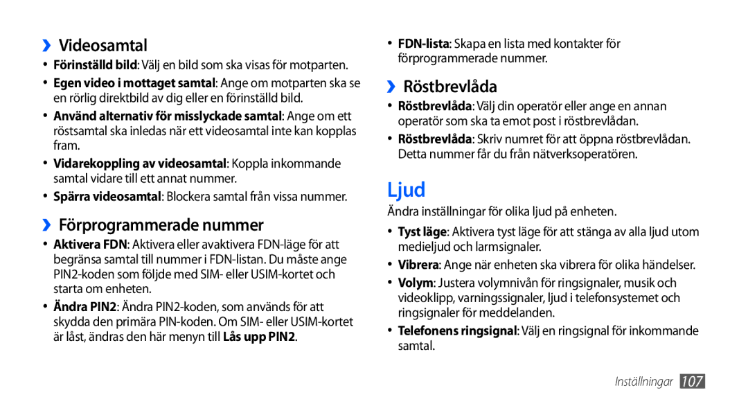 Samsung GT-I9000HKDXEE, GT-I9000HKYNEE, GT-I9000HKDNEE manual Ljud, ››Videosamtal, ››Förprogrammerade nummer, ››Röstbrevlåda 