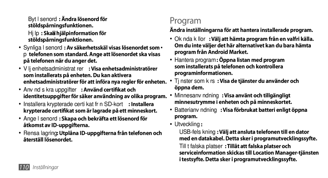 Samsung GT-I9000HKYTDC, GT-I9000HKYNEE, GT-I9000HKDNEE Program, Utveckling, Testsyfte. Detta sker i programutvecklingssyfte 