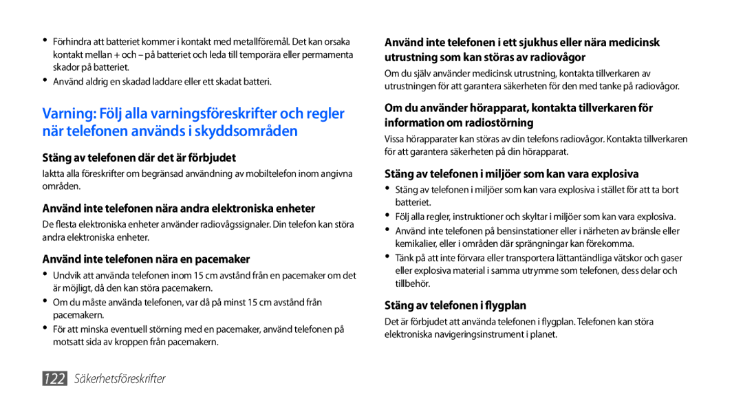 Samsung GT-I9000HKDTDC, GT-I9000HKYNEE, GT-I9000HKDNEE, GT-I9000HKDXEE manual Stäng av telefonen där det är förbjudet 