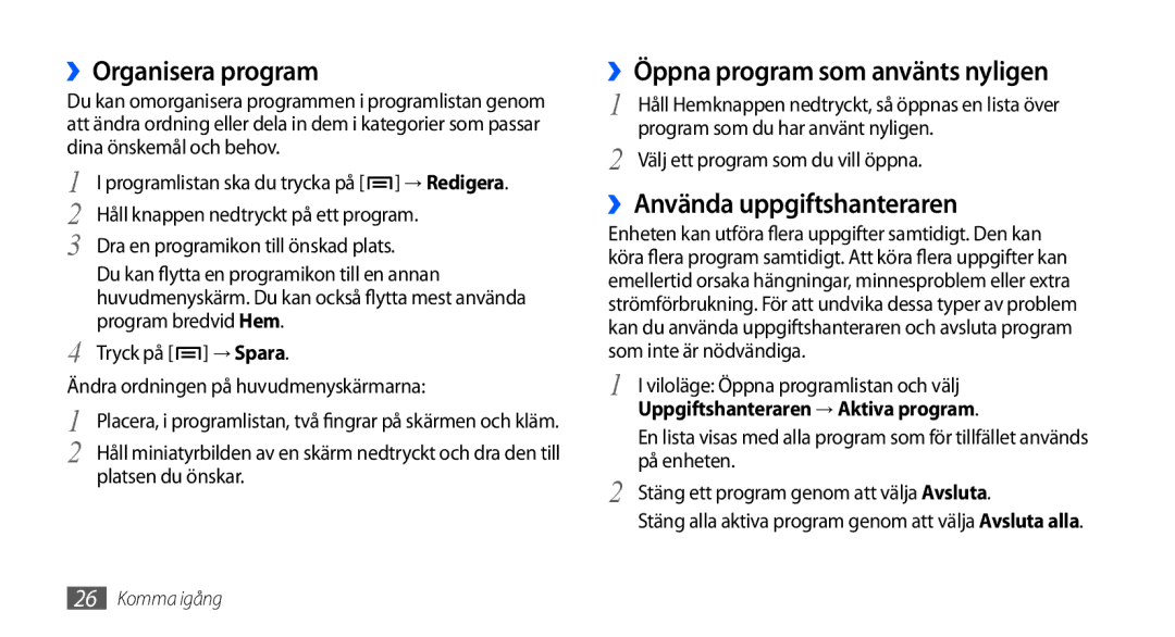 Samsung GT-I9000HKYTDC manual ››Organisera program, ››Öppna program som använts nyligen, ››Använda uppgiftshanteraren 