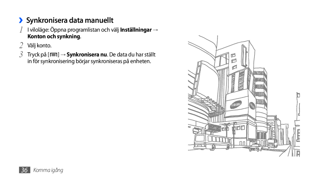 Samsung GT-I9000HKDNEE, GT-I9000HKYNEE, GT-I9000HKDXEE, GT-I9000HKDTDC, GT-I9000RWYNEE manual ››Synkronisera data manuellt 