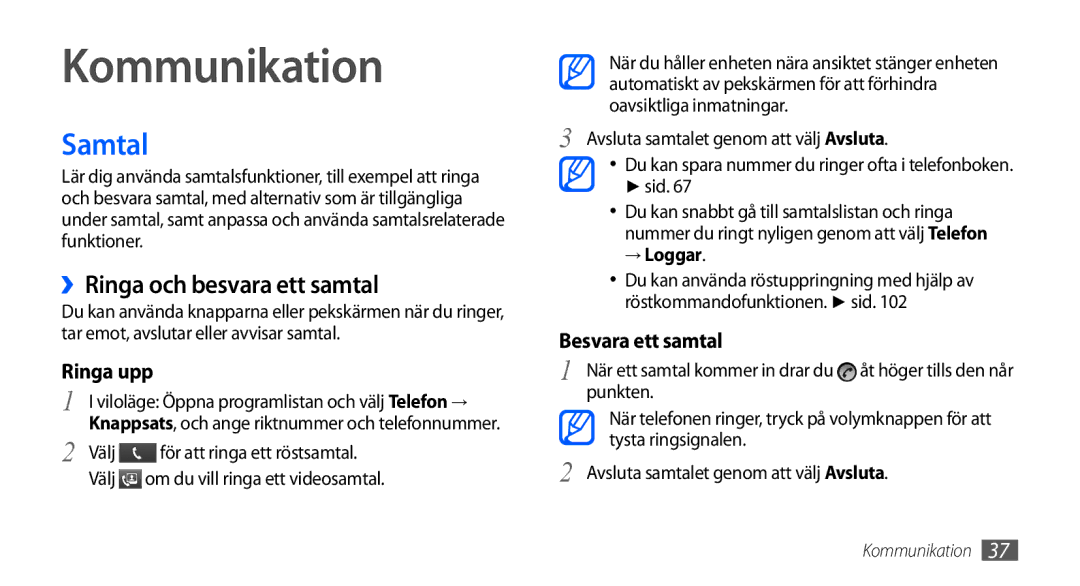 Samsung GT-I9000HKDXEE manual Kommunikation, Samtal, ››Ringa och besvara ett samtal, Ringa upp, Besvara ett samtal 