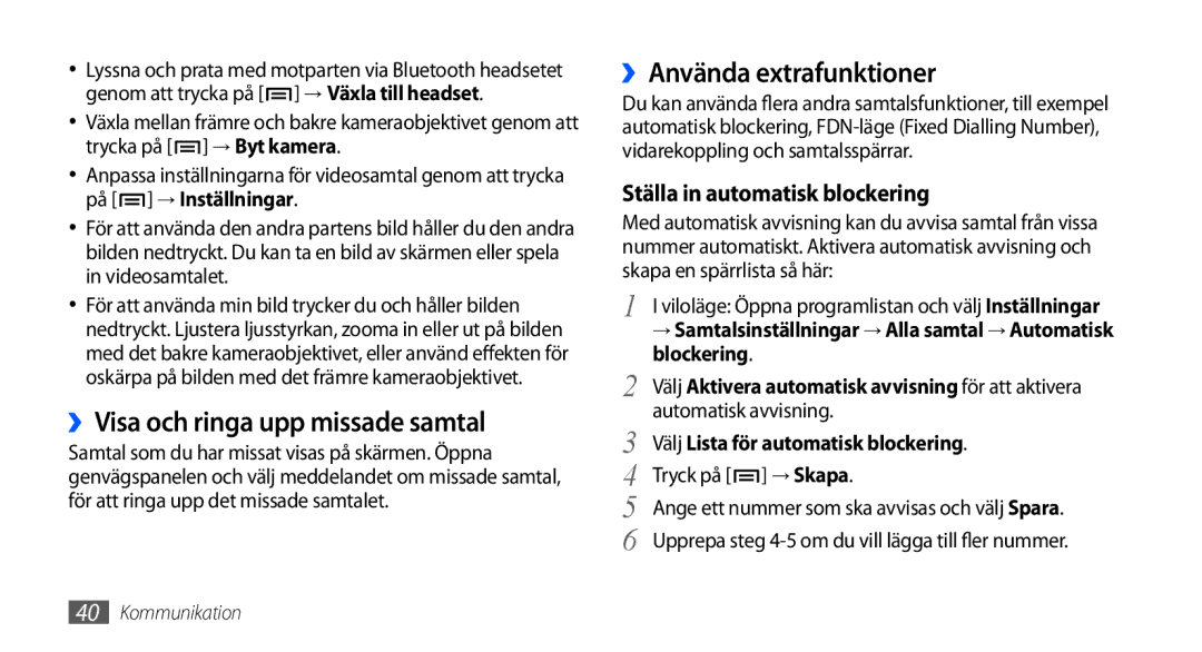 Samsung GT-I9000HKYTDC ››Visa och ringa upp missade samtal, ››Använda extrafunktioner, Ställa in automatisk blockering 