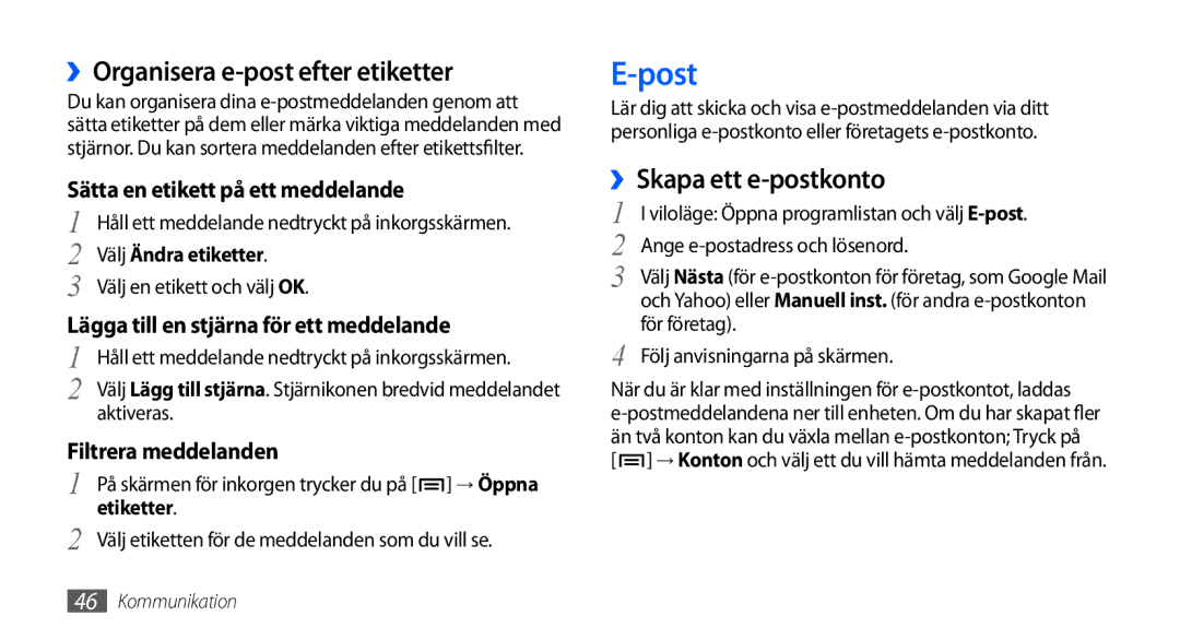 Samsung GT-I9000RWYNEE, GT-I9000HKYNEE, GT-I9000HKDNEE Post, ››Organisera e-post efter etiketter, ››Skapa ett e-postkonto 