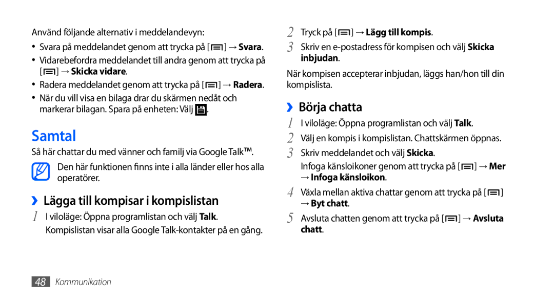 Samsung GT-I9000HKDODK, GT-I9000HKYNEE, GT-I9000HKDNEE, GT-I9000HKDXEE ››Lägga till kompisar i kompislistan, ››Börja chatta 