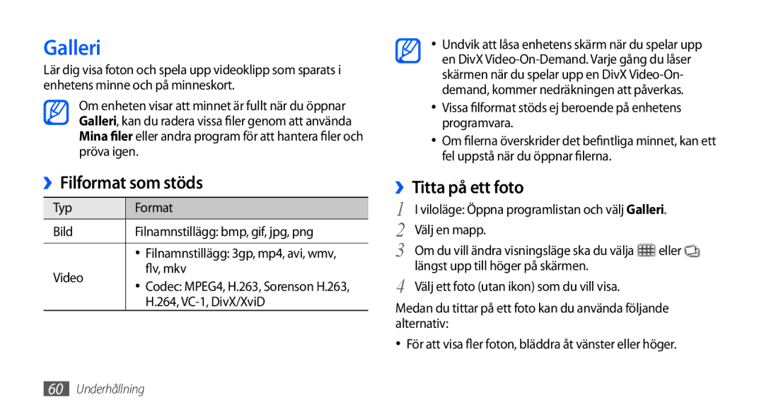 Samsung GT-I9000RWYNEE, GT-I9000HKYNEE, GT-I9000HKDNEE, GT-I9000HKDXEE Galleri, ››Filformat som stöds, ››Titta på ett foto 