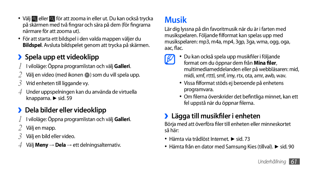 Samsung GT-I9000HKYTDC, GT-I9000HKYNEE, GT-I9000HKDNEE Musik, ››Spela upp ett videoklipp, ››Lägga till musikfiler i enheten 