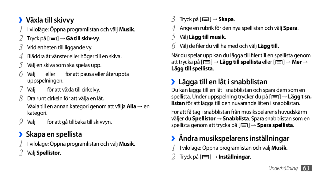 Samsung GT-I9000HKYNEE, GT-I9000HKDNEE manual ››Växla till skivvy, ››Skapa en spellista, ››Lägga till en låt i snabblistan 
