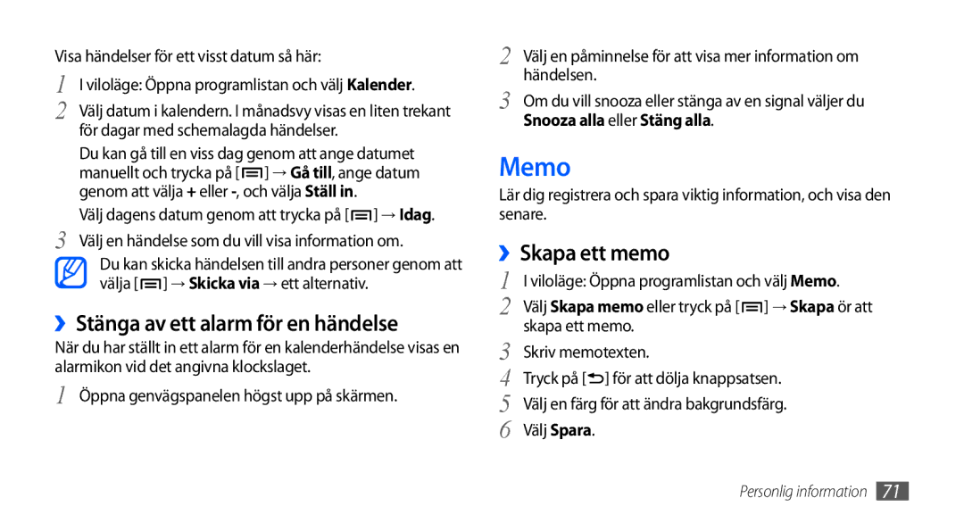 Samsung GT-I9000HKDNEE, GT-I9000HKYNEE, GT-I9000HKDXEE manual Memo, ››Stänga av ett alarm för en händelse, ››Skapa ett memo 