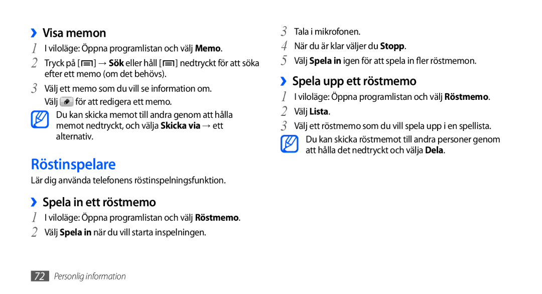 Samsung GT-I9000HKDXEE, GT-I9000HKYNEE Röstinspelare, ››Visa memon, ››Spela in ett röstmemo, Efter ett memo om det behövs 