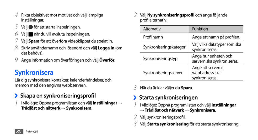 Samsung GT-I9000HKDTDC, GT-I9000HKYNEE manual Synkronisera, ››Skapa en synkroniseringsprofil, ››Starta synkroniseringen 