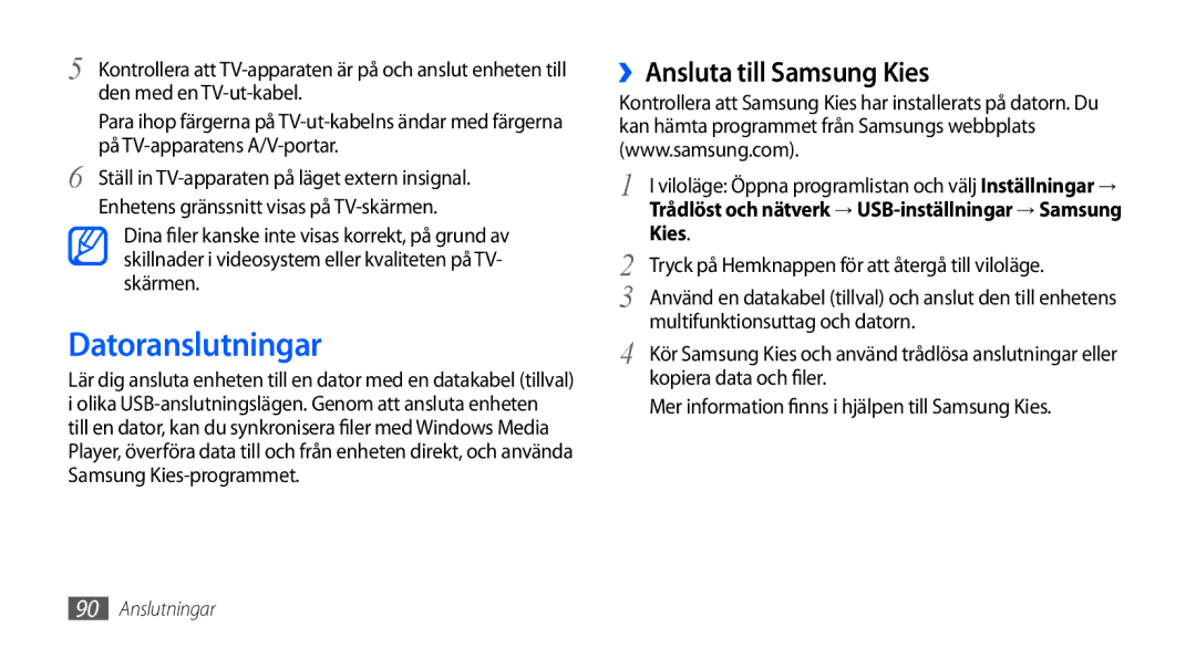 Samsung GT-I9000HKDODK, GT-I9000HKYNEE manual Datoranslutningar, ››Ansluta till Samsung Kies, Multifunktionsuttag och datorn 