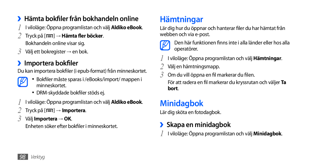 Samsung GT-I9000HKYNEE, GT-I9000HKDNEE, GT-I9000HKDXEE Hämtningar, Minidagbok, ››Importera bokfiler, ››Skapa en minidagbok 