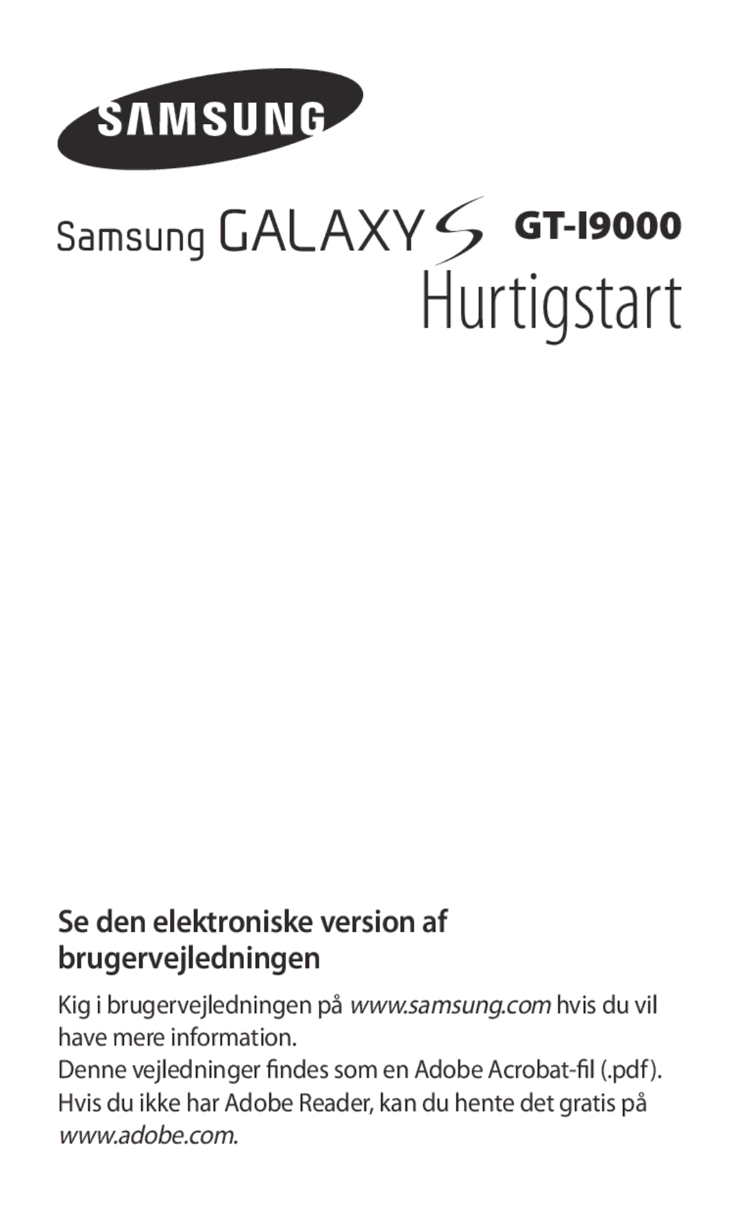 Samsung GT-I9000HKDNEE, GT-I9000HKYNEE manual Hurtigstart, Se den elektroniske version af brugervejledningen 