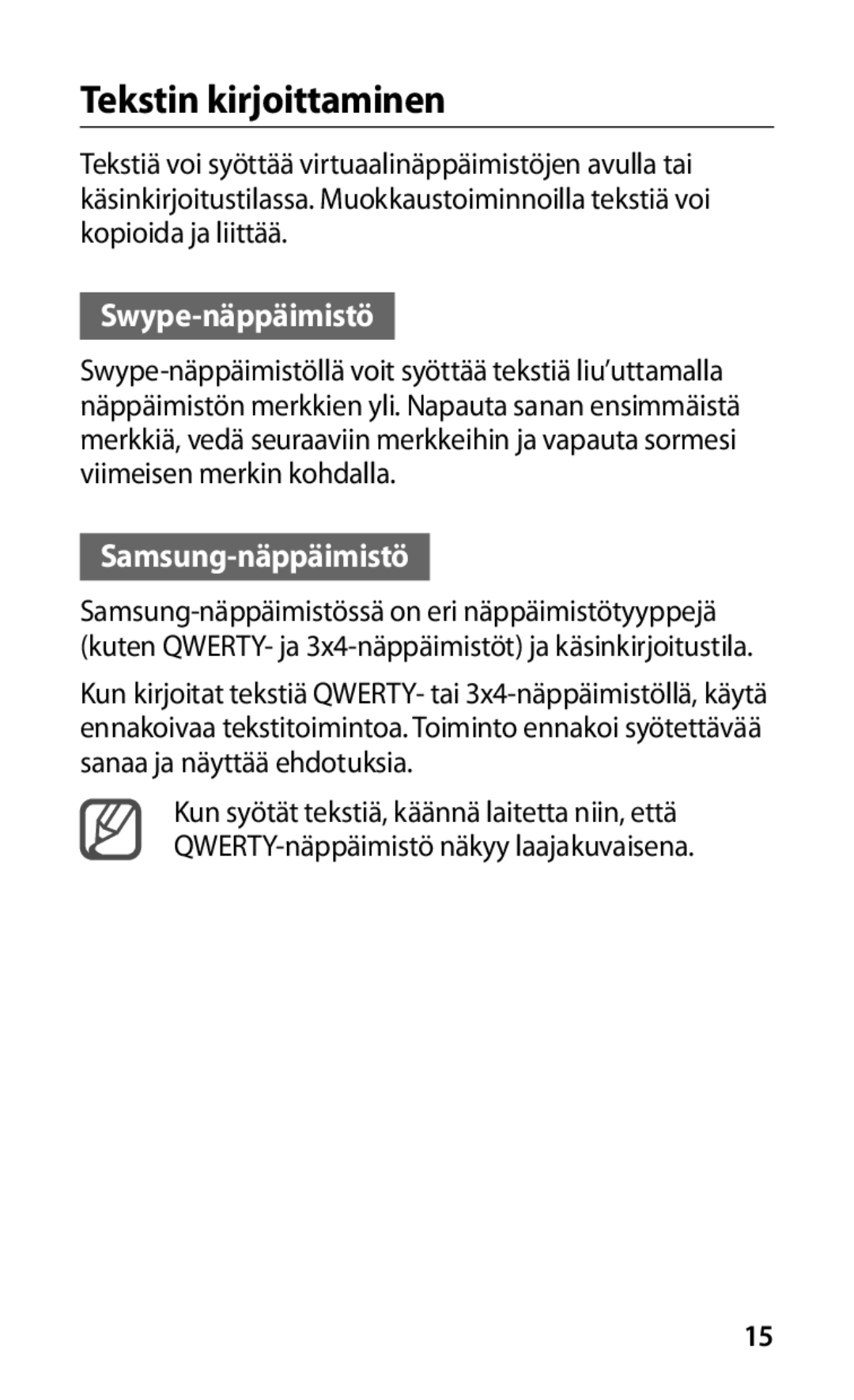 Samsung GT-I9000HKDNEE, GT-I9000HKYNEE, GT-I9000HKDXEE manual Tekstin kirjoittaminen, Swype-näppäimistö, Samsung-näppäimistö 