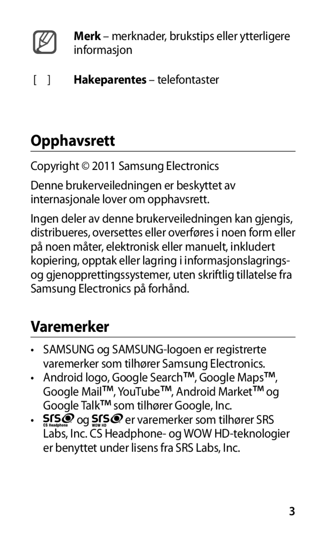 Samsung GT-I9000HKDTDC, GT-I9000HKYNEE, GT-I9000HKDNEE, GT-I9000HKDXEE, GT-I9000RWYNEE, GT-I9000HKYTDC Opphavsrett, Varemerker 