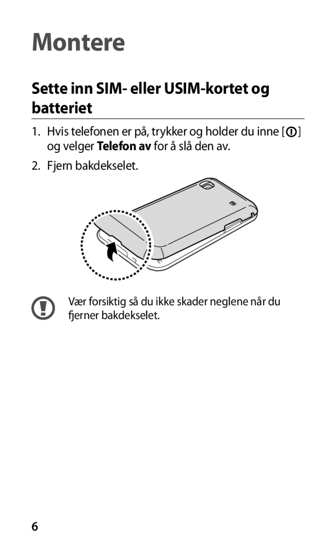 Samsung GT-I9000HKDODK, GT-I9000HKYNEE, GT-I9000HKDNEE manual Montere, Sette inn SIM- eller USIM-kortet og batteriet 