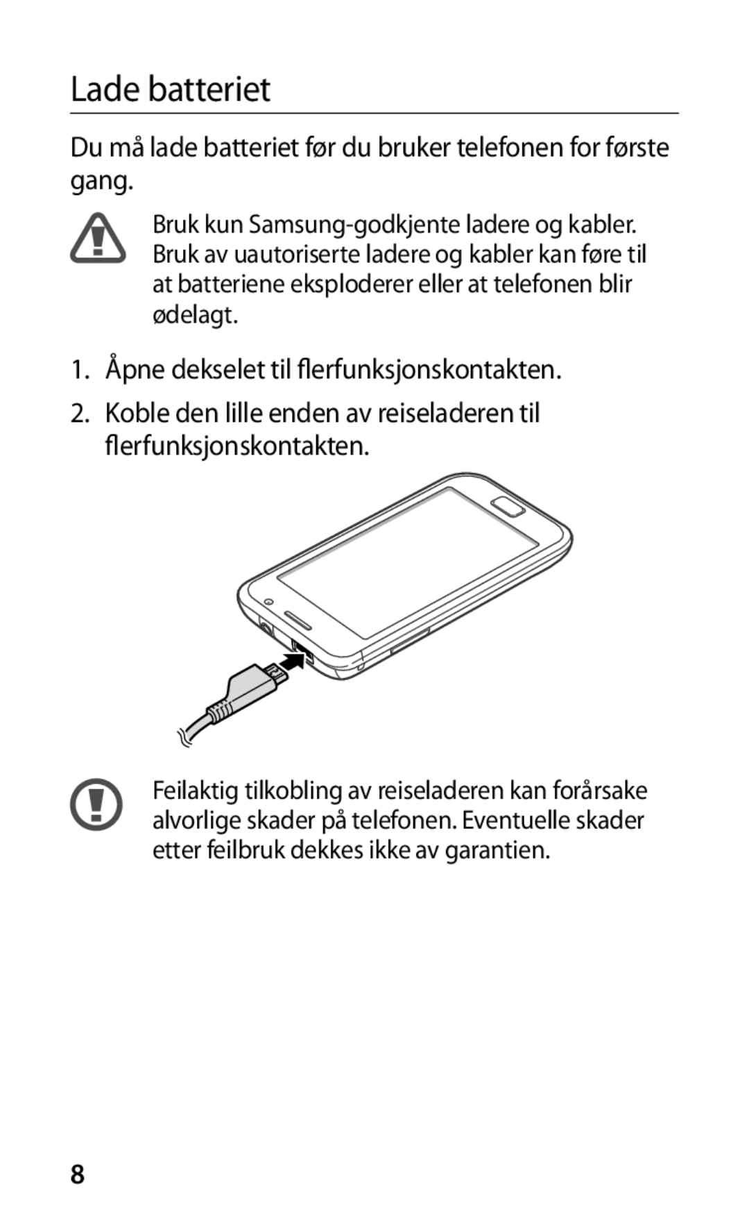 Samsung GT-I9000HKDNEE, GT-I9000HKYNEE, GT-I9000HKDXEE manual Lade batteriet, Åpne dekselet til flerfunksjonskontakten 