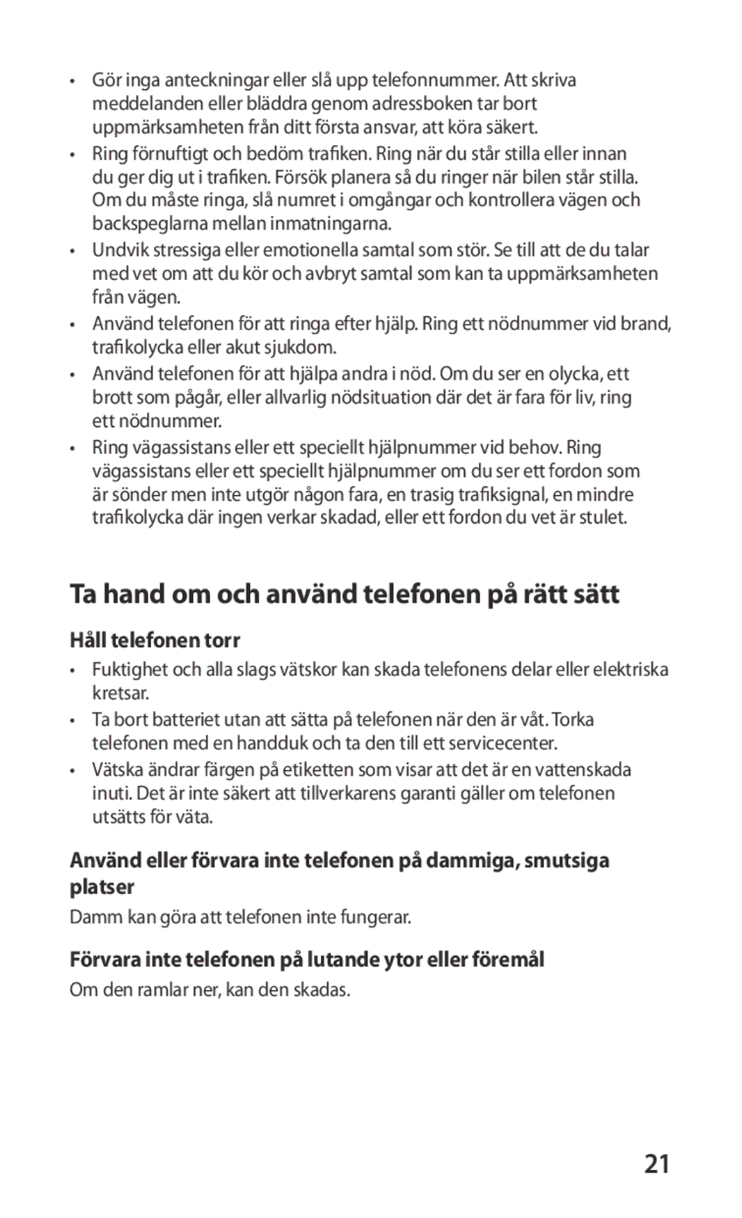 Samsung GT-I9000HKYNEE, GT-I9000HKDNEE, GT-I9000HKDXEE Ta hand om och använd telefonen på rätt sätt, Håll telefonen torr 