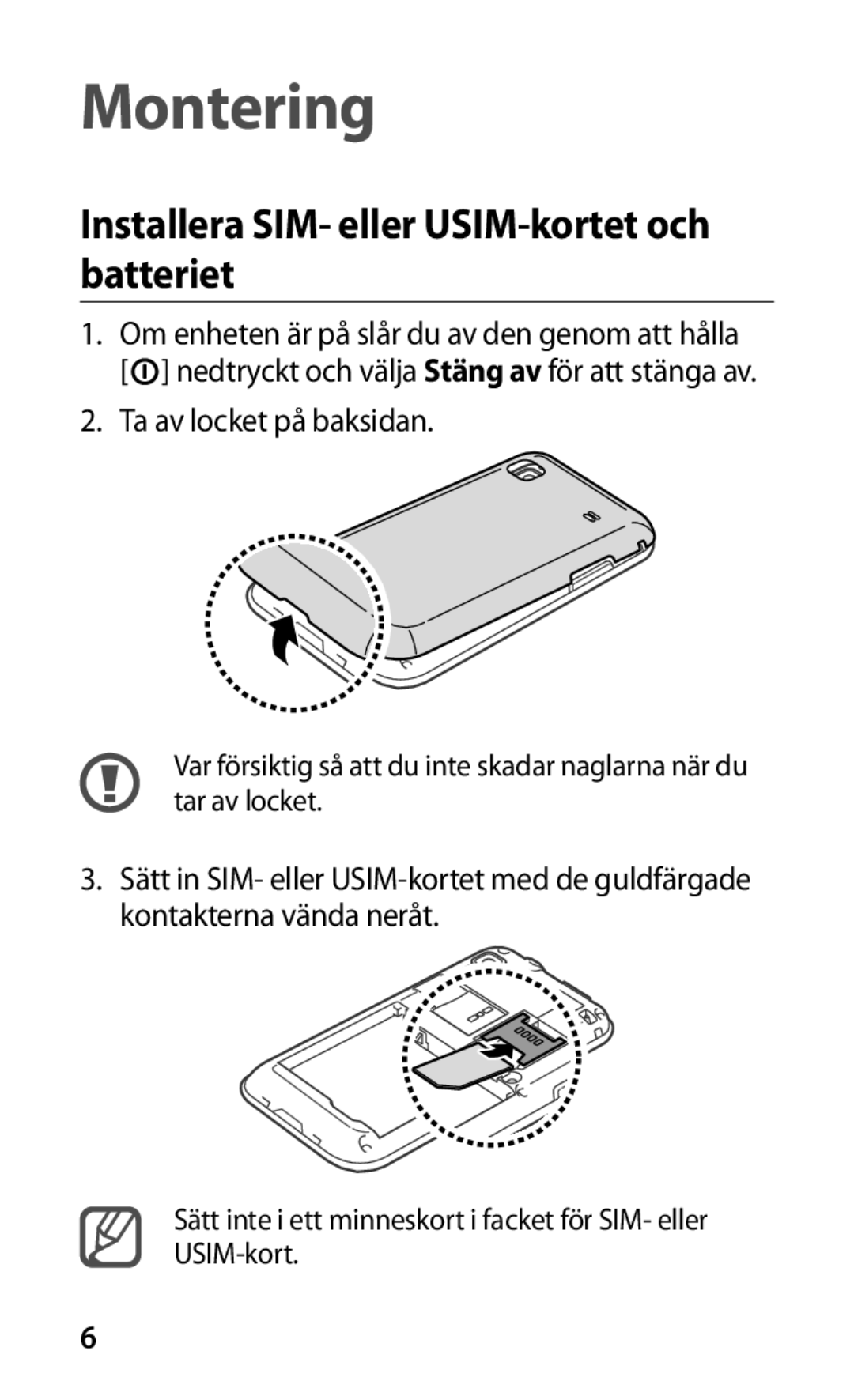 Samsung GT-I9000HKDODK, GT-I9000HKYNEE, GT-I9000HKDNEE manual Montering, Installera SIM- eller USIM-kortet och batteriet 