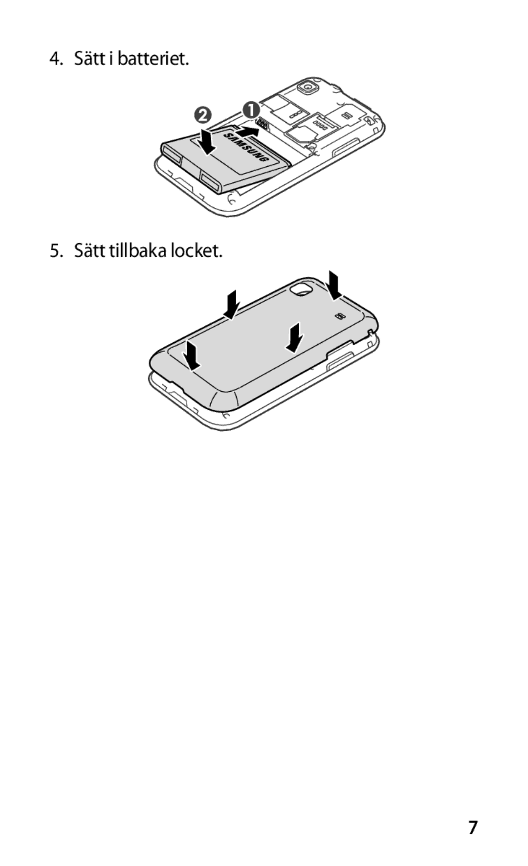 Samsung GT-I9000HKYNEE, GT-I9000HKDNEE, GT-I9000HKDXEE, GT-I9000HKDTDC, GT-I9000RWYNEE Sätt i batteriet Sätt tillbaka locket 