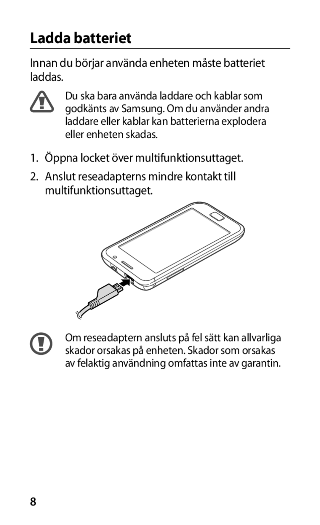 Samsung GT-I9000HKDNEE, GT-I9000HKYNEE manual Ladda batteriet, Innan du börjar använda enheten måste batteriet laddas 