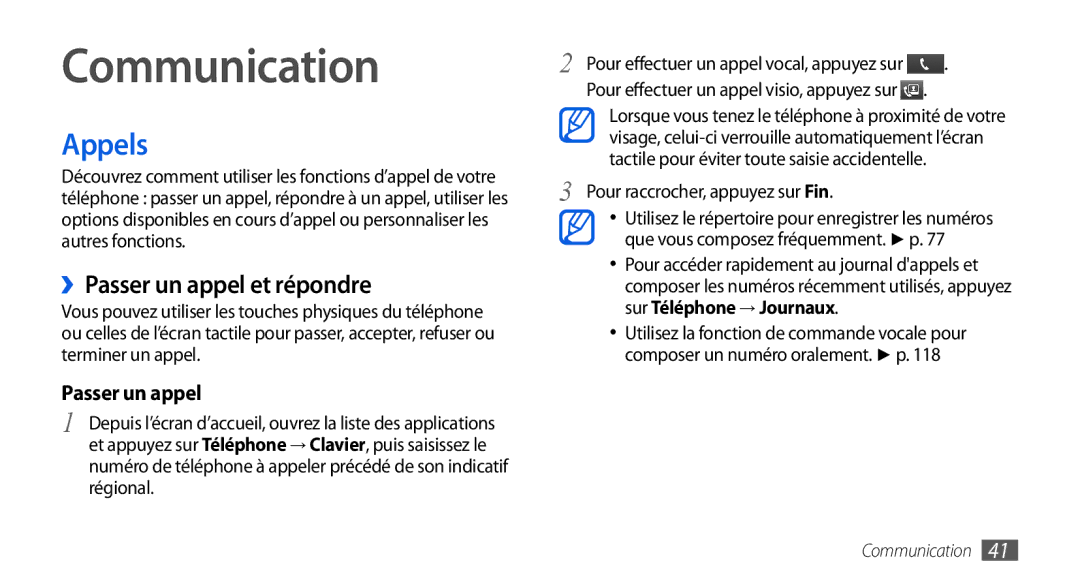 Samsung GT-I9000RWYXEF, GT-I9000HKYXEF manual Appels, ››Passer un appel et répondre, Pour raccrocher, appuyez sur Fin 