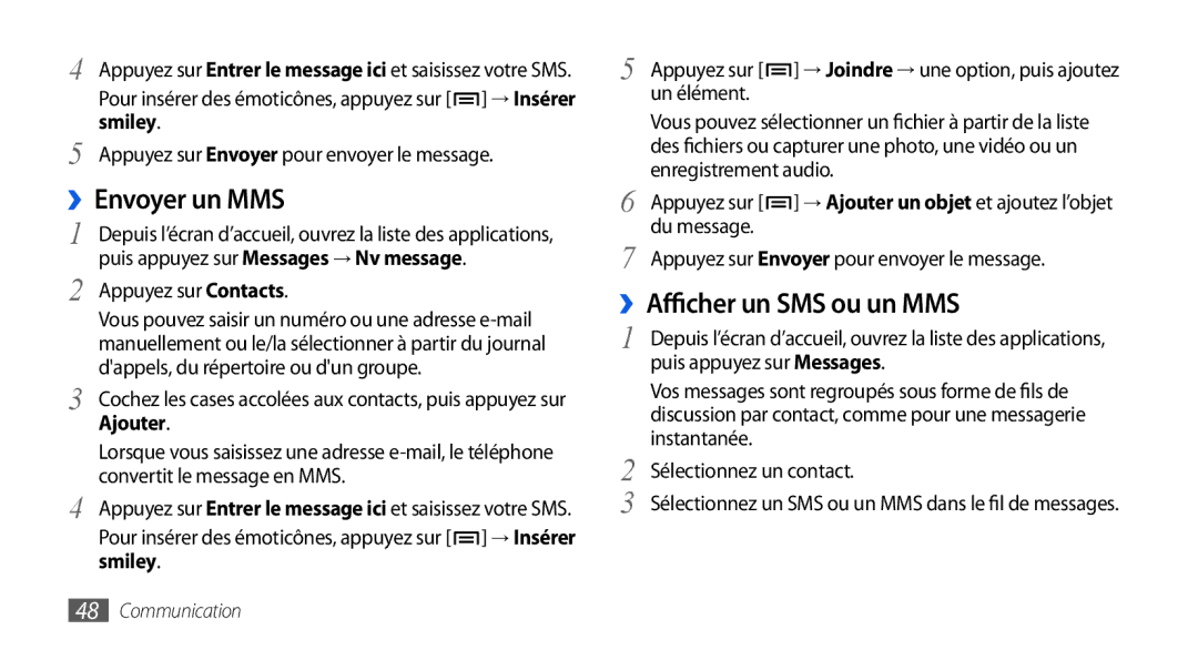 Samsung GT-I9000HKYXEF manual SMS ou un MMS, ››Afficher un, Pour insérer des émoticônes, appuyez sur → Insérer smiley 