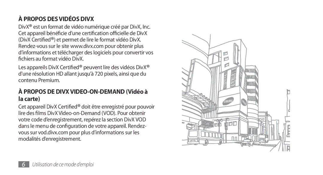 Samsung GT-I9000RWYVGF, GT-I9000HKYXEF, GT-I9000HKYNRJ, GT-I9000HKDFTM, GT-I9000RWYSFR, GT-I9000RWYBOG Propos DES Vidéos Divx 