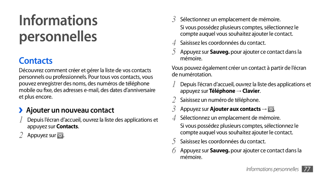 Samsung GT-I9000HKYBOG, GT-I9000HKYXEF manual Contacts, ››Ajouter un nouveau contact, Appuyez sur Téléphone → Clavier 