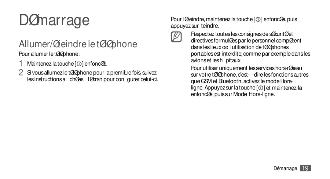 Samsung GT-I9000HKYLPM, GT-I9000HKYXEF, GT-I9000HKYNRJ manual Allumer/éteindre le téléphone, Pour allumer le téléphone 