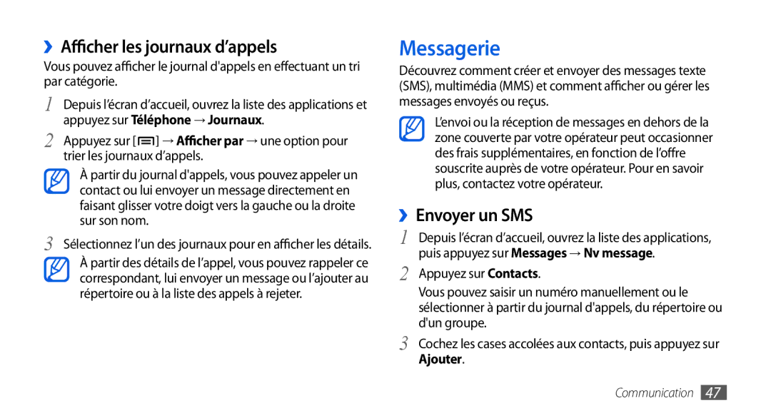 Samsung GT-I9000HKDXEF Messagerie, ››Afficher les journaux d’appels, ››Envoyer un SMS, Appuyez sur Téléphone → Journaux 