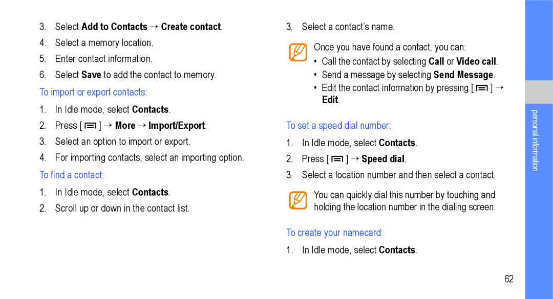 Samsung GT-I9000M Select Add to Contacts → Create contact, Press → More → Import/Export, To set a speed dial number 