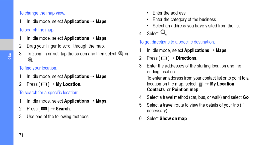 Samsung GT-I9000M To change the map view, To find your location, To search for a specific location, Select Show on map 