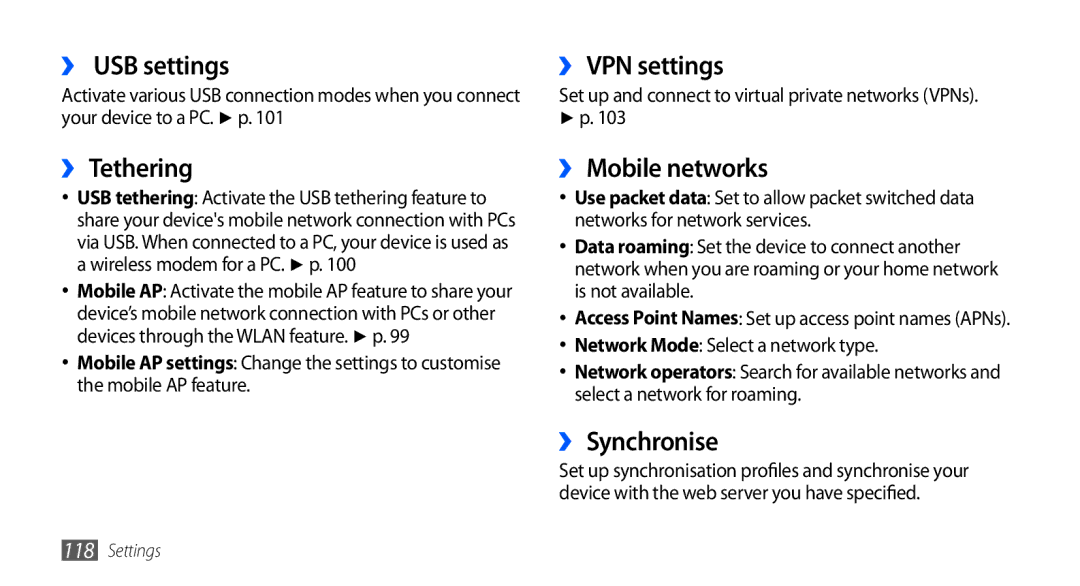 Samsung GT-I9001RWDAFR, GT-I9001HKAXSG ›› USB settings, ›› Tethering, ›› VPN settings, ›› Mobile networks, ›› Synchronise 