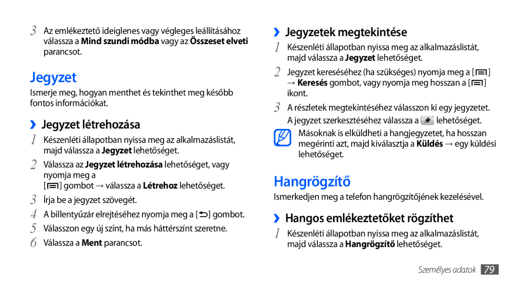 Samsung GT-I9001HKDSWC Hangrögzítő, ››Jegyzet létrehozása, ››Jegyzetek megtekintése, ››Hangos emlékeztetőket rögzíthet 