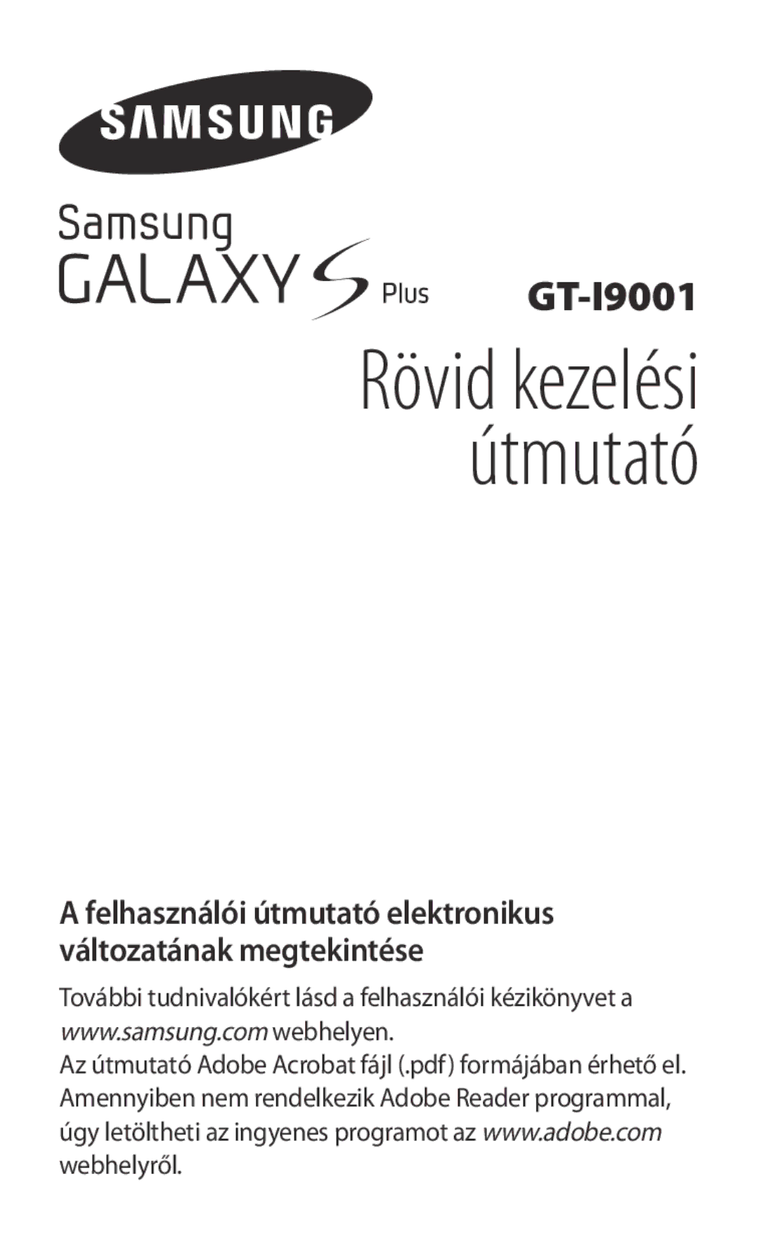 Samsung GT-I9001HKDVD2, GT-I9001HKDATO, GT-I9001HKDDBT, GT-I9001HKDEUR, GT-I9001HKDITV manual Rövid kezelési útmutató 