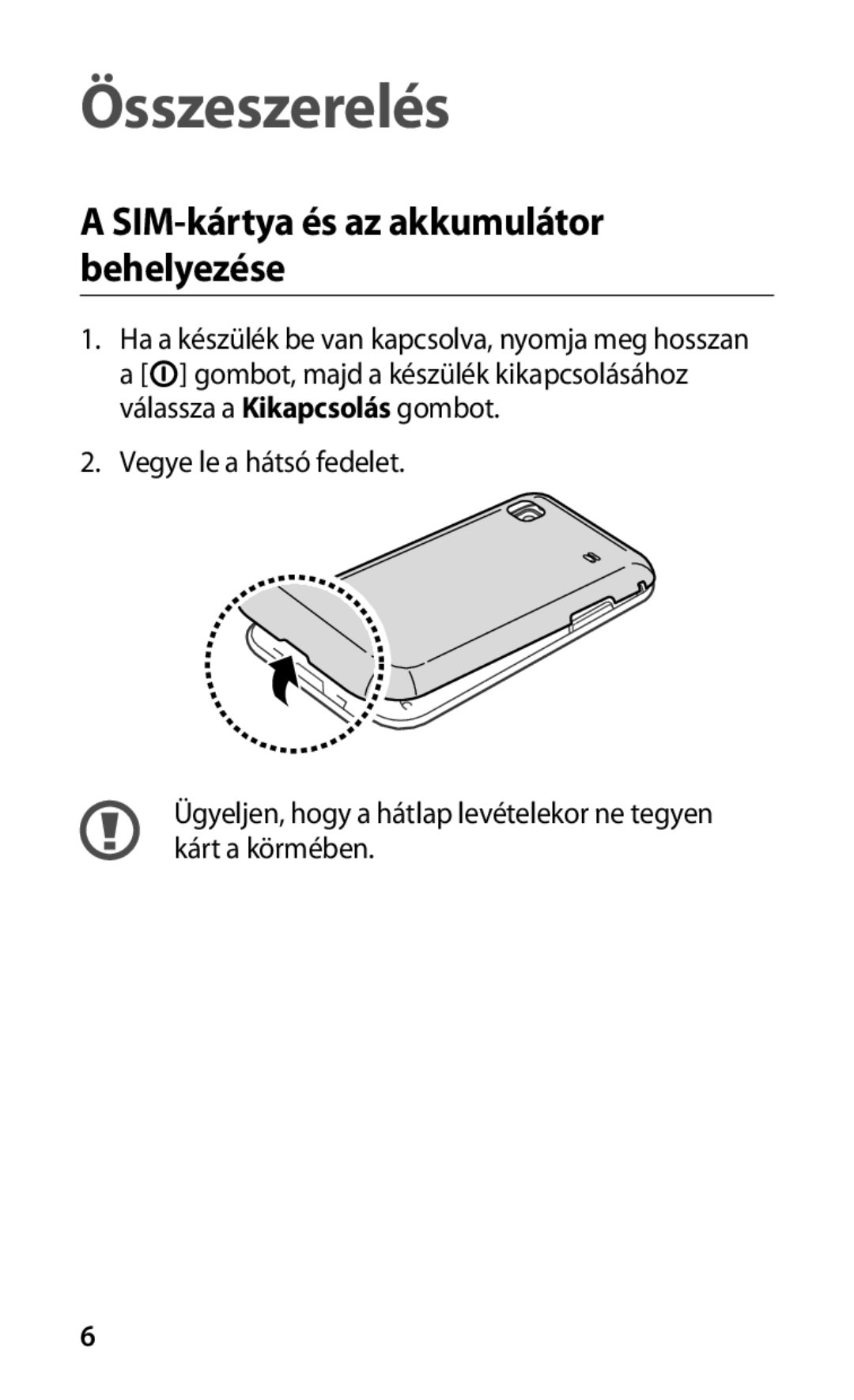 Samsung GT-I9001HKDGBL, GT-I9001HKDATO, GT-I9001HKDVD2 manual Összeszerelés, SIM-kártya és az akkumulátor behelyezése 