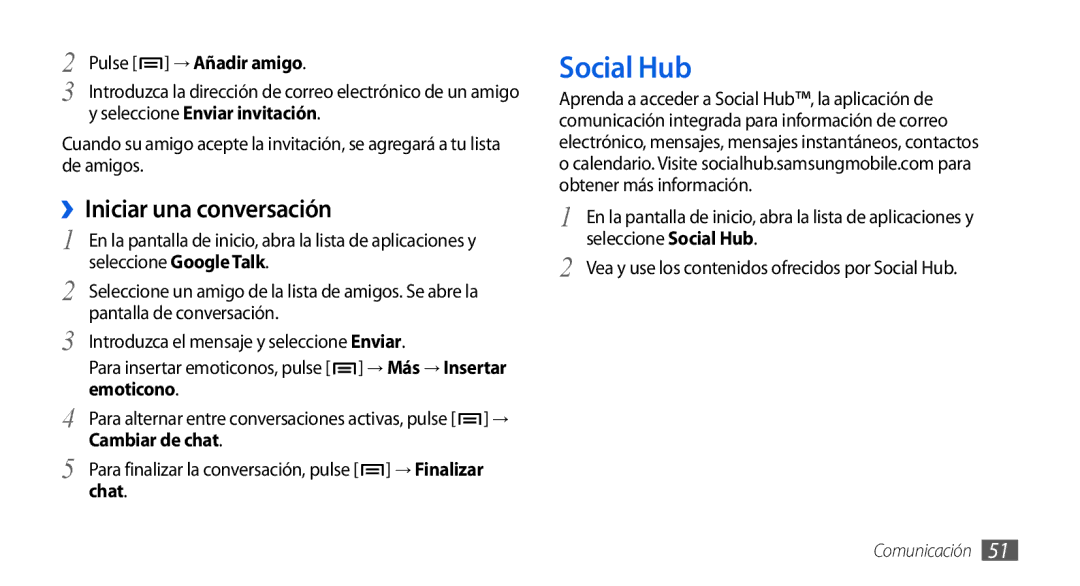 Samsung GT-I9001RWDAMN, GT-I9001HKDDBT, GT-I9001HKDAMN, GT-I9001HKDATL, GT-I9001HKDFOP Social Hub, ››Iniciar una conversación 