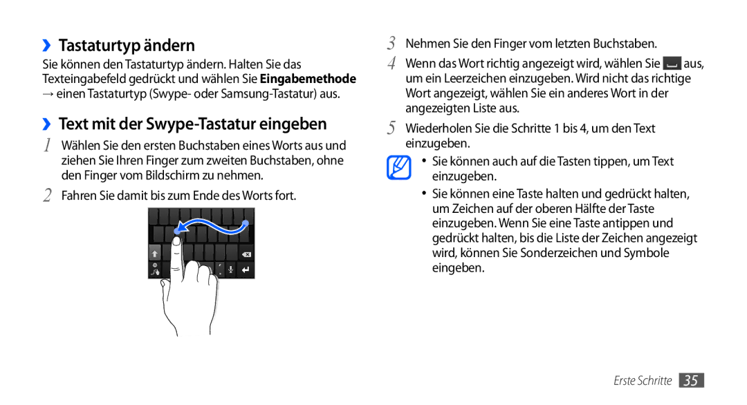 Samsung GT-I9001HKDDTM ››Tastaturtyp ändern, ››Text mit der Swype-Tastatur eingeben, Den Finger vom Bildschirm zu nehmen 