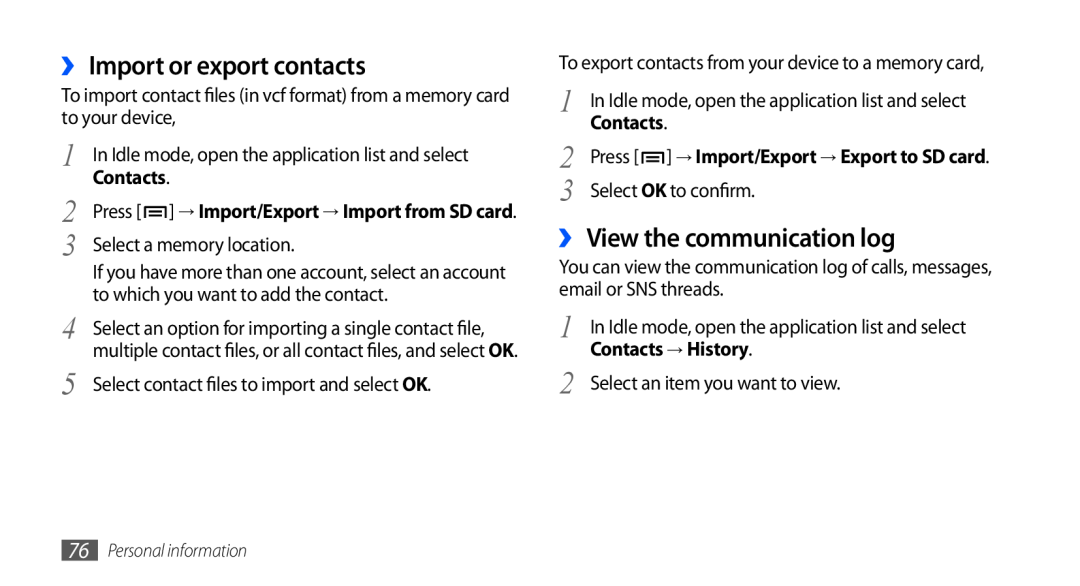 Samsung GT-I9001HKDSEB, GT-I9001HKDEPL ›› Import or export contacts, ›› View the communication log, Contacts → History 