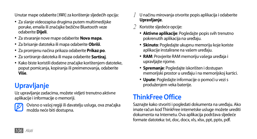 Samsung GT2I9001HKDCRO, GT-I9001HKDMKO, GT-I9001HKDSMO, GT-I9001HKDCRO, GT2I9001HKDVIP Upravljanje, ThinkFree Office, Više 