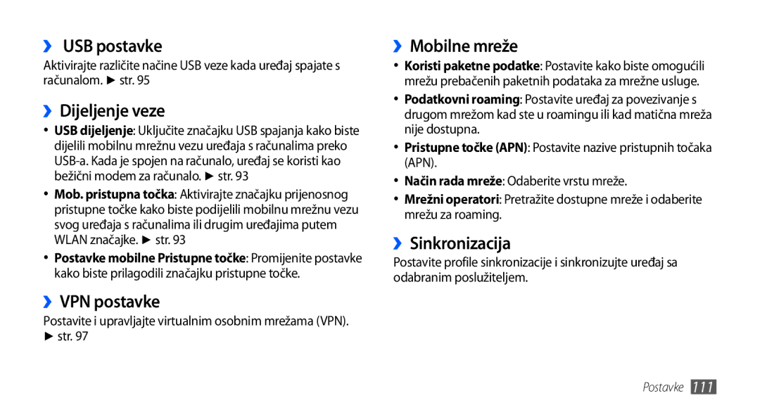 Samsung GT-I9001HKDSMO manual ›› USB postavke, ››Dijeljenje veze, ››VPN postavke, ››Mobilne mreže, ››Sinkronizacija 