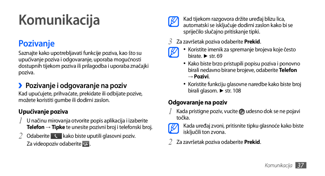 Samsung GT-I9001HKDTRA manual Komunikacija, ››Pozivanje i odgovaranje na poziv, Upućivanje poziva, Odgovaranje na poziv 