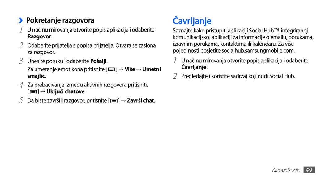 Samsung GT-I9001HKDTWO, GT-I9001HKDMKO, GT-I9001HKDSMO, GT-I9001HKDCRO Čavrljanje, ››Pokretanje razgovora, → Uključi chatove 